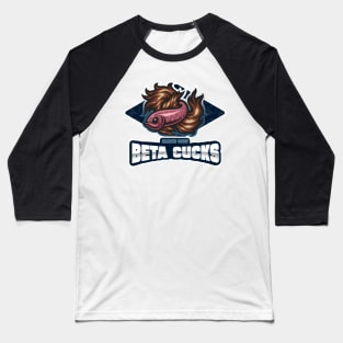 Beta Cucks Baseball T-Shirt